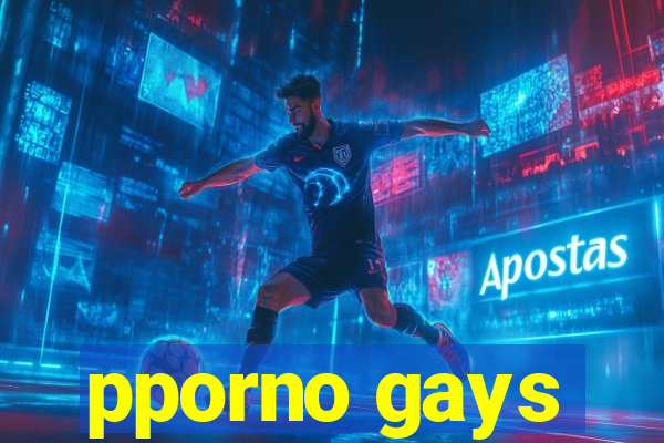 pporno gays